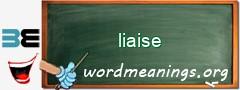 WordMeaning blackboard for liaise